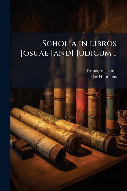 Produktbild: Scholia in libros Josuae [and] Judicum ..
