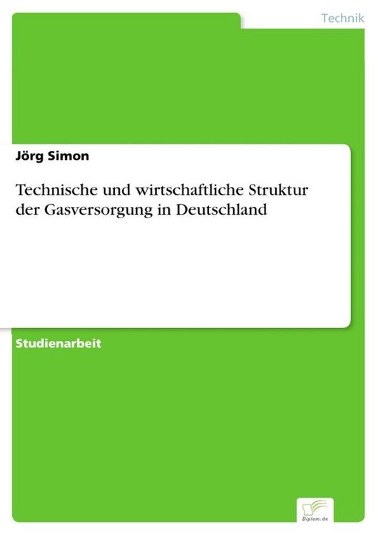 Produktbild: Technische und wirtschaftliche Struktur der Gasversorgung in Deutschland