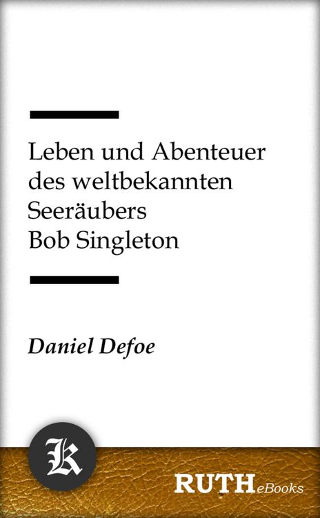 Produktbild: Leben und Abenteuer des weltbekannten Seer&auml;ubers Bob Singleton