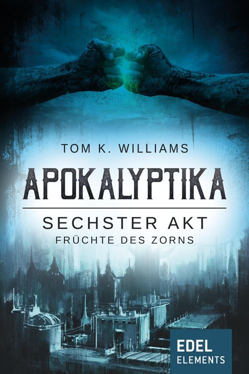 Produktbild: Apokalyptika - Sechster Akt: Fr&uuml;chte des Zorns