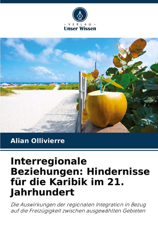 Produktbild: Interregionale Beziehungen: Hindernisse f&uuml;r die Karibik im 21. Jahrhundert