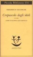 Produktbild: Crepuscolo degli idoli ovvero come si filosofa col martello