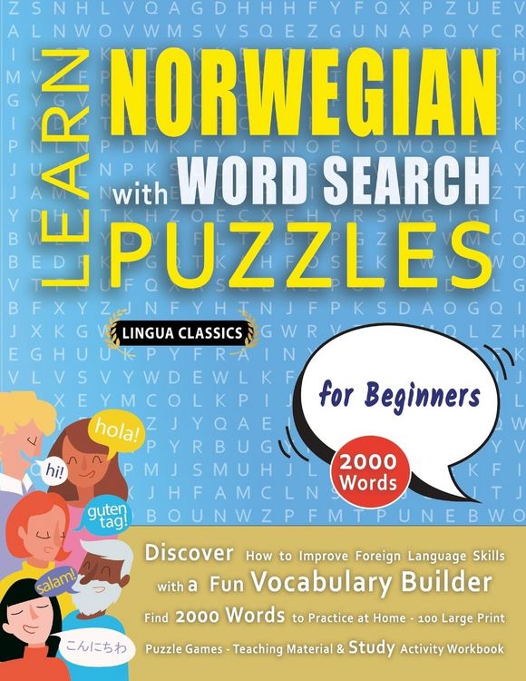 Produktbild: LEARN NORWEGIAN WITH WORD SEARCH PUZZLES FOR BEGINNERS - Discover How to Improve Foreign Language Skills with a Fun Vocabulary Builder. Find 2000 Words to Practice at Home - 100 Large Print Puzzle Games - Teaching Material, Study Activity Workbook