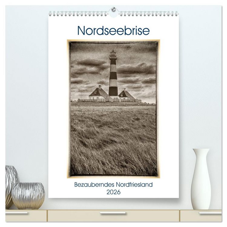 Produktbild: Nordseebrise - Bezauberndes Nordfriesland (hochwertiger Premium Wandkalender 2026 DIN A2 hoch), Kunstdruck in Hochglanz