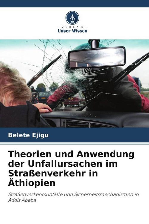 Produktbild: Theorien und Anwendung der Unfallursachen im Stra&szlig;enverkehr in &Auml;thiopien