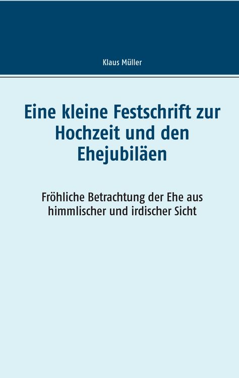 Produktbild: Eine kleine Festschrift zur Hochzeit und den Ehejubil&auml;en