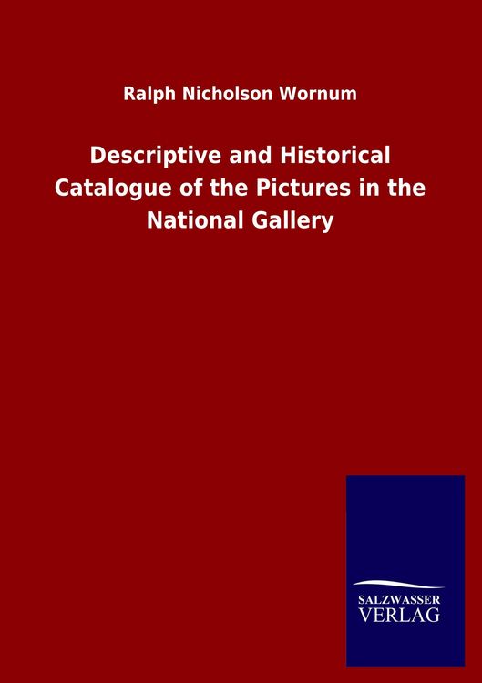 Produktbild: Descriptive and Historical Catalogue of the Pictures in the National Gallery