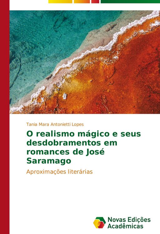Produktbild: O realismo m&aacute;gico e seus desdobramentos em romances de Jos&eacute; Saramago