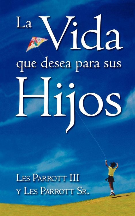 Produktbild: La Vida Que Desea Para Sus Hijos