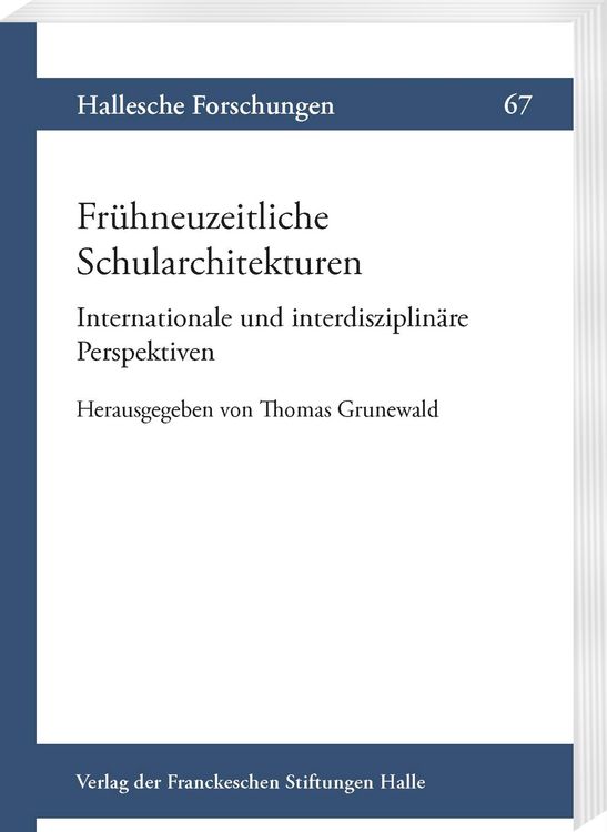 Produktbild: Frühneuzeitliche Schularchitekturen. Internationale und interdisziplinäre Perspektiven