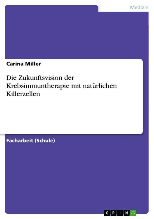 Produktbild: Die Zukunftsvision der Krebsimmuntherapie mit nat&uuml;rlichen Killerzellen