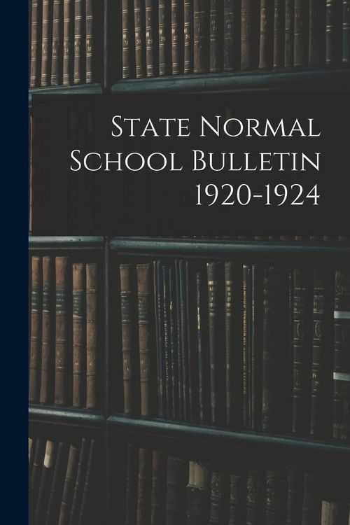 Produktbild: State Normal School Bulletin 1920-1924