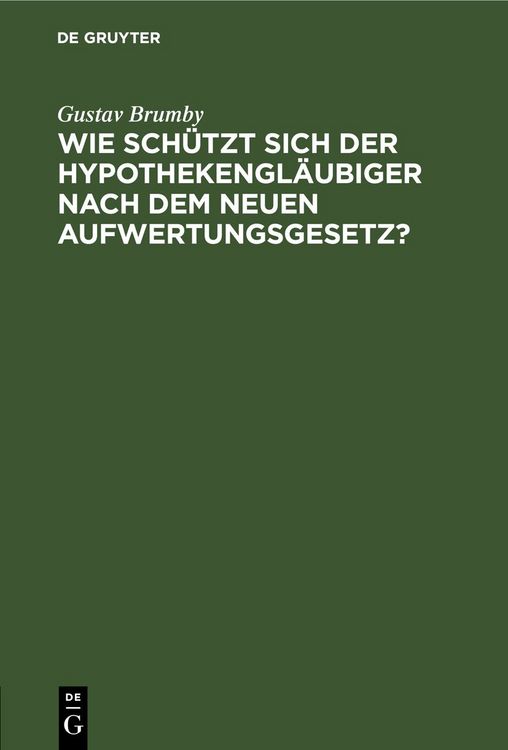 Produktbild: Wie sch&uuml;tzt sich der Hypothekengl&auml;ubiger nach dem neuen Aufwertungsgesetz?