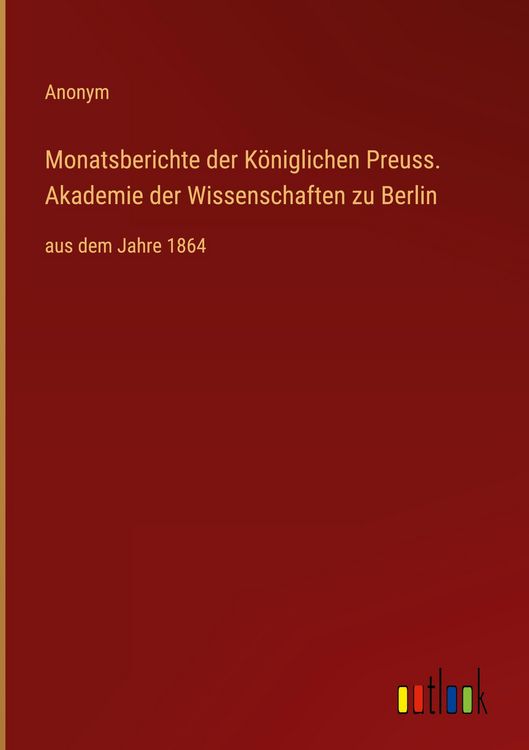 Produktbild: Monatsberichte der K&ouml;niglichen Preuss. Akademie der Wissenschaften zu Berlin
