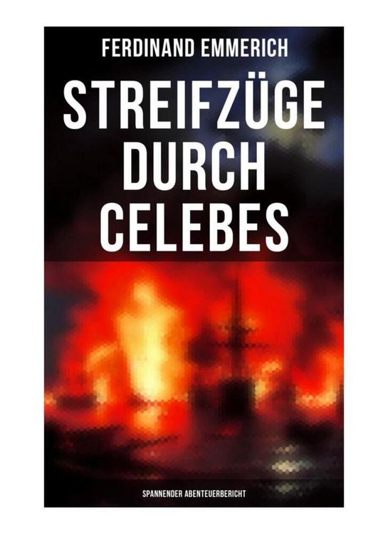 Produktbild: Streifz&uuml;ge durch Celebes (Spannender Abenteuerbericht)