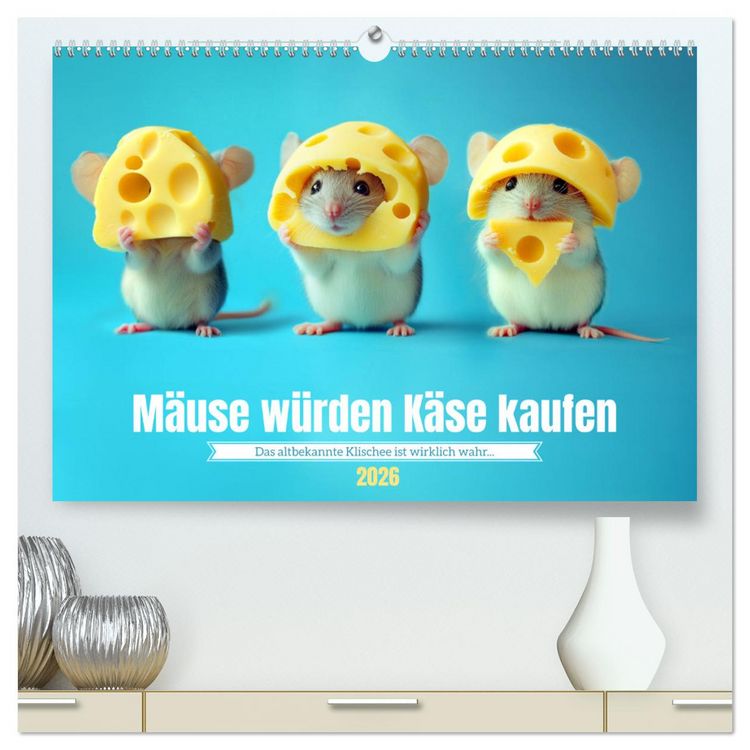 Produktbild: M&auml;use w&uuml;rden K&auml;se kaufen (hochwertiger Premium Wandkalender 2026 DIN A2 quer), Kunstdruck in Hochglanz