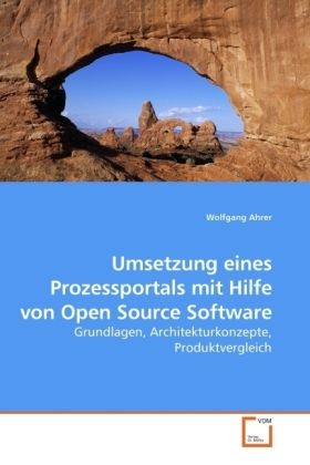 Produktbild: Ahrer, W: Umsetzung eines Prozessportals mit Hilfe von Open