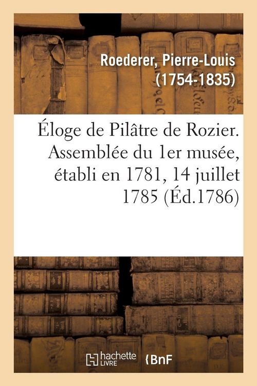 Produktbild: &Eacute;loge de Pil&acirc;tre de Rozier. Assembl&eacute;e du 1er mus&eacute;e, &eacute;tabli en 1781, 14 juillet 1785