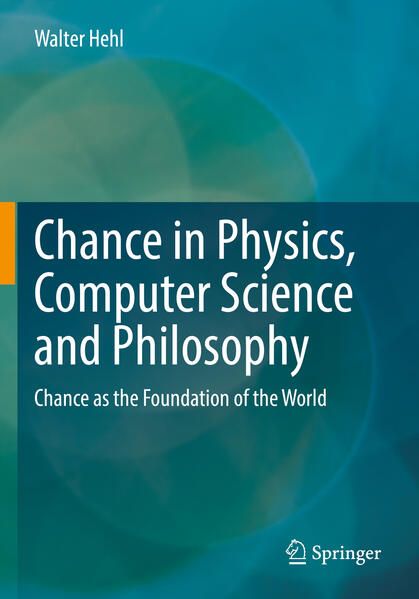 Produktbild: Chance in Physics, Computer Science and Philosophy
