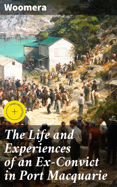 Produktbild: The Life and Experiences of an Ex-Convict in Port Macquarie