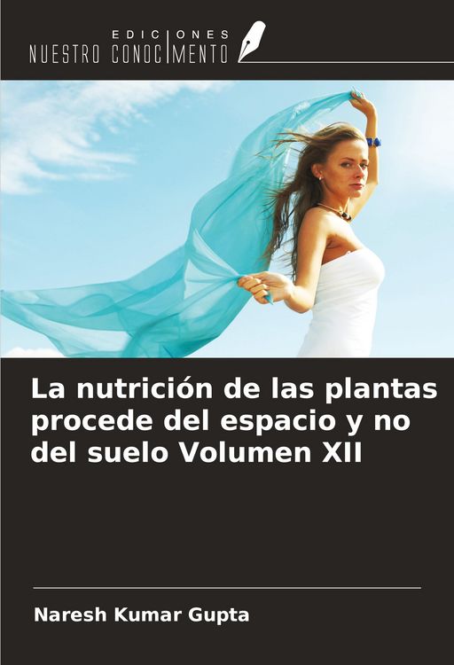 Produktbild: La nutrici&oacute;n de las plantas procede del espacio y no del suelo Volumen XII