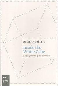 Produktbild: Inside the white cube. L'ideologia dello spazio espositivo