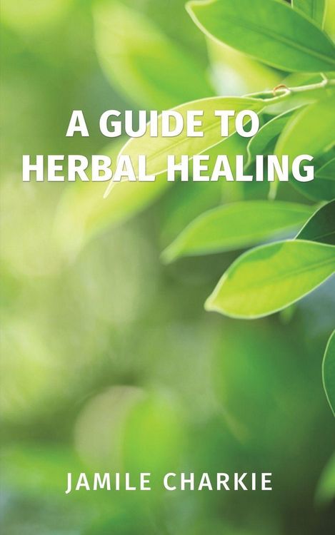 Produktbild: Charkie, J: Guide to Herbal Healing