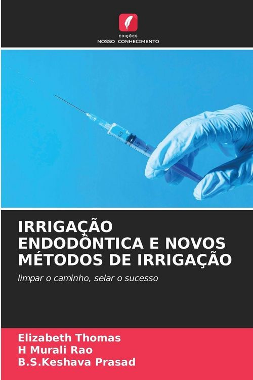 Produktbild: Irriga&ccedil;&atilde;o Endod&ocirc;ntica E Novos M&eacute;todos De Irriga&ccedil;&atilde;o