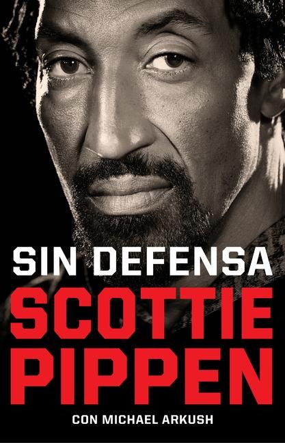 Produktbild: Sin Defensa. Las Explosivas Memorias de Scottie Pippen / Unguarded