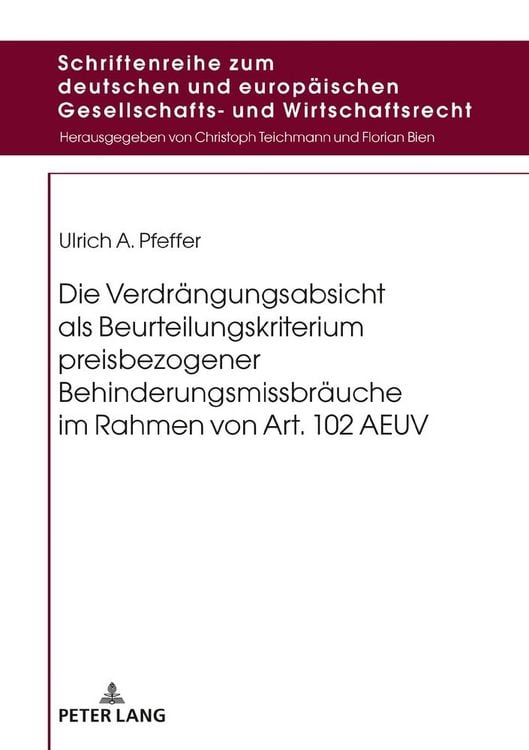 Produktbild: Die Verdr&auml;ngungsabsicht als Beurteilungskriterium preisbezogener Behinderungsmissbr&auml;uche im Rahmen von Art. 102 AEUV