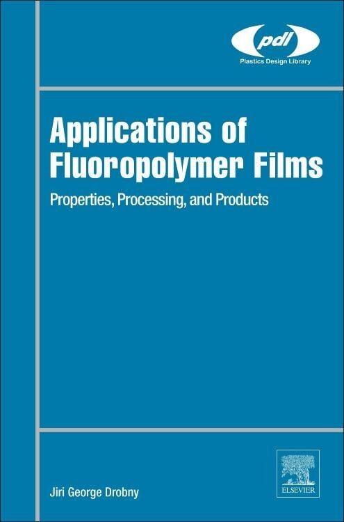 Produktbild: Drobny, J: Applications of Fluoropolymer Films