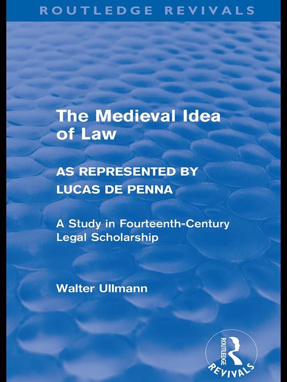 Produktbild: The Medieval Idea of Law as Represented by Lucas de Penna (Routledge Revivals)