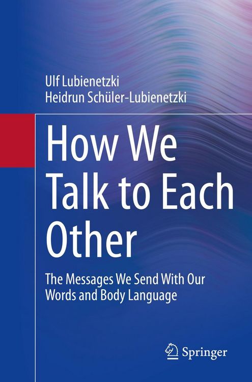 Produktbild: How We Talk to Each Other - The Messages We Send With Our Words and Body Language