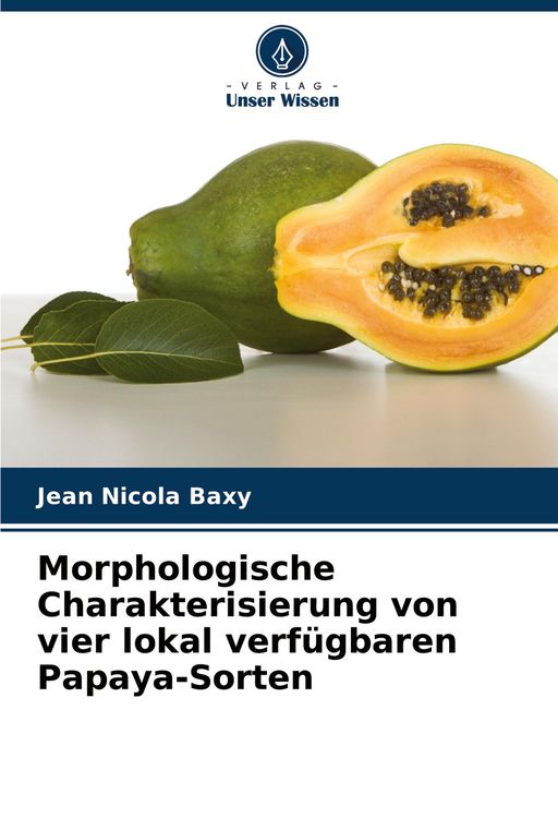 Produktbild: Morphologische Charakterisierung von vier lokal verf&uuml;gbaren Papaya-Sorten