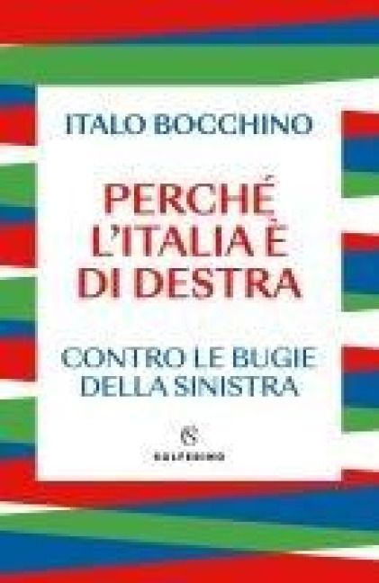 Produktbild: Perch&eacute; l'Italia &egrave; di destra. Contro le bugie della sinistra
