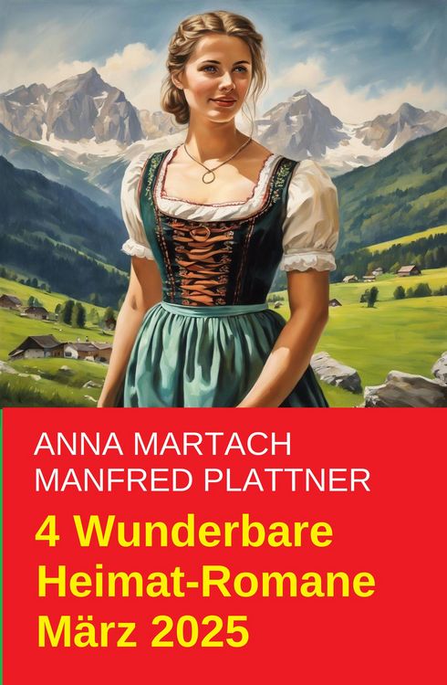 Produktbild: 4 Wunderbare Heimat-Romane M&auml;rz 2025