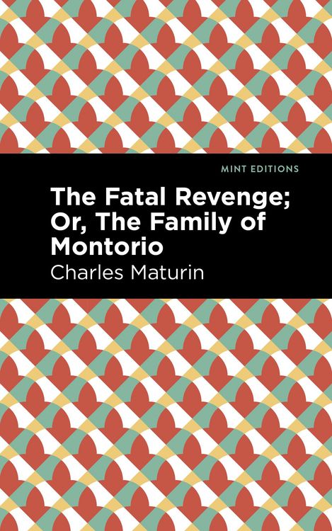 Produktbild: The Fatal Revenge; Or, The Family of Montorio