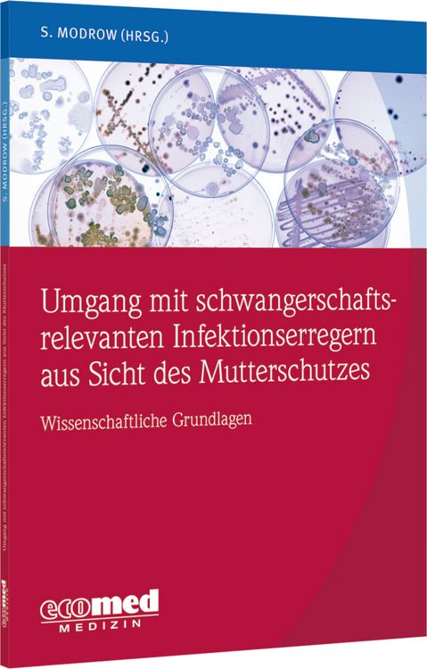 Produktbild: Umgang mit schwangerschaftsrelevanten Infektionserregern aus Sicht des Mutterschutzes