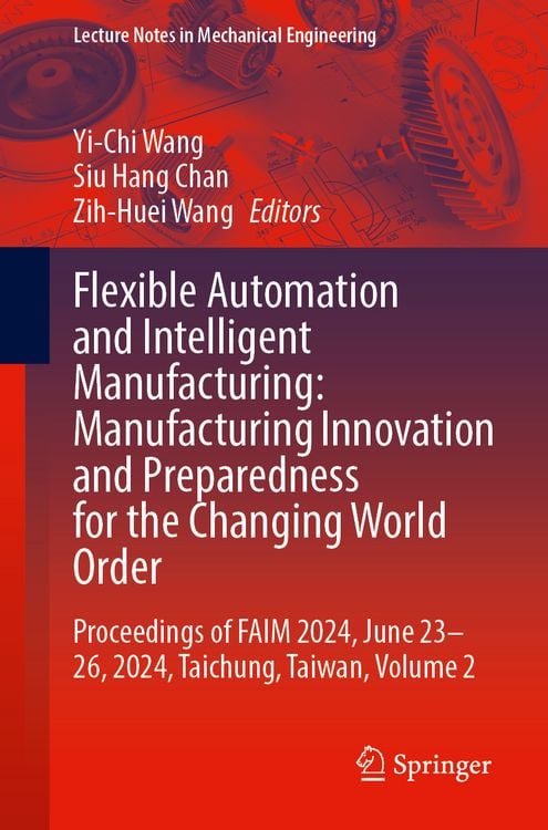 Produktbild: Flexible Automation and Intelligent Manufacturing: Manufacturing Innovation and Preparedness for the Changing World Order