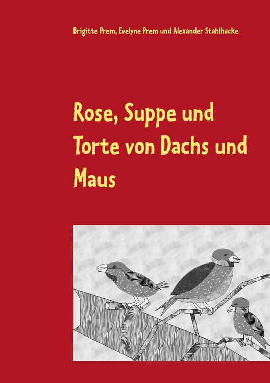 Produktbild: Rose, Suppe und Torte von Dachs und Maus