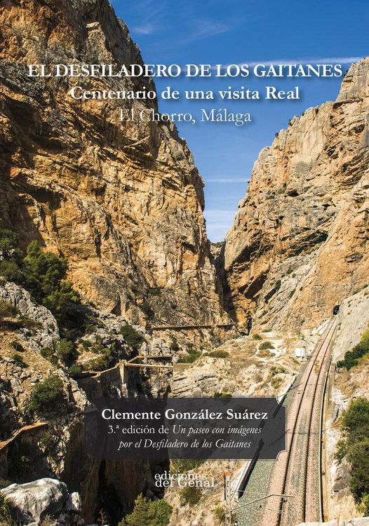 Produktbild: El desfiladero de los Gaitanes : centenario de una visita real, El Chorro, M&aacute;laga