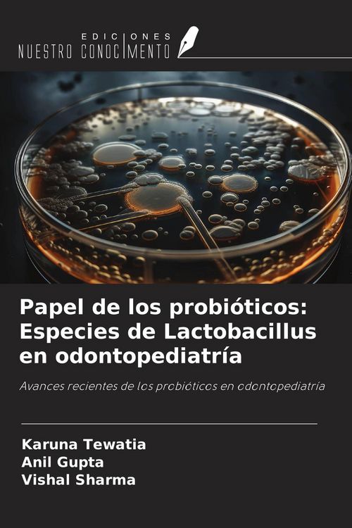 Produktbild: Papel de los probi&oacute;ticos: Especies de Lactobacillus en odontopediatr&iacute;a