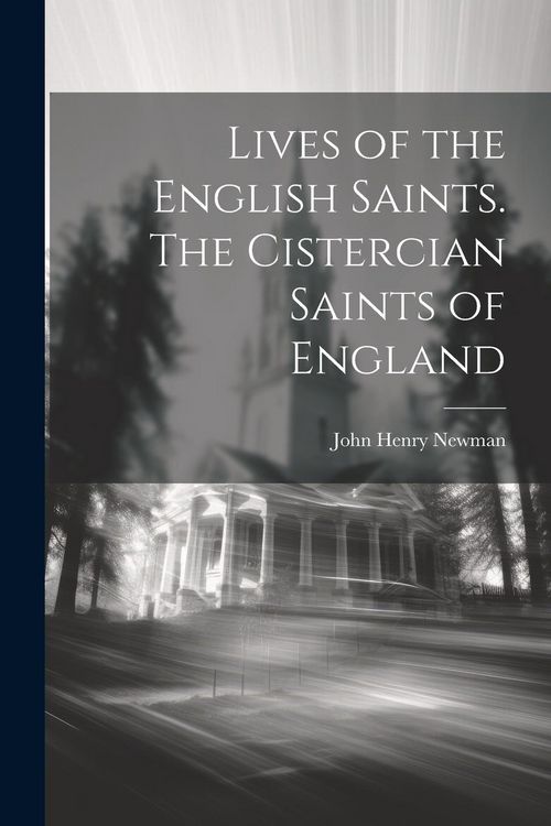 Produktbild: Lives of the English Saints. The Cistercian Saints of England