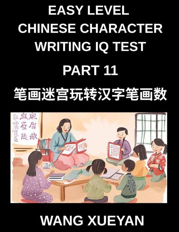 Produktbild: Chinese Character Writing IQ Test (Part 11)- Investigate Strokes, Decode Characters, A Simplified Chinese Puzzle Adventure for HSK All Levels