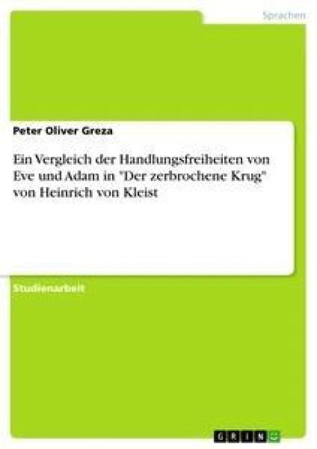 Produktbild: Ein Vergleich der Handlungsfreiheiten von Eve und Adam in "Der zerbrochene Krug" von Heinrich von Kleist