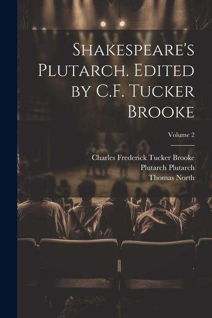 Produktbild: Shakespeare's Plutarch. Edited by C.F. Tucker Brooke; Volume 2