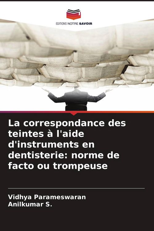 Produktbild: La correspondance des teintes &agrave; l'aide d'instruments en dentisterie: norme de facto ou trompeuse