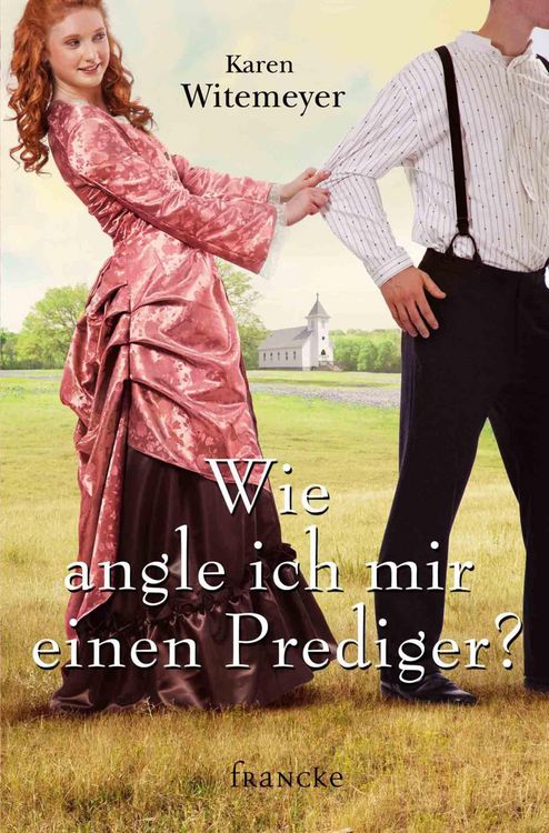 Produktbild: Wie angle ich mir einen Prediger?