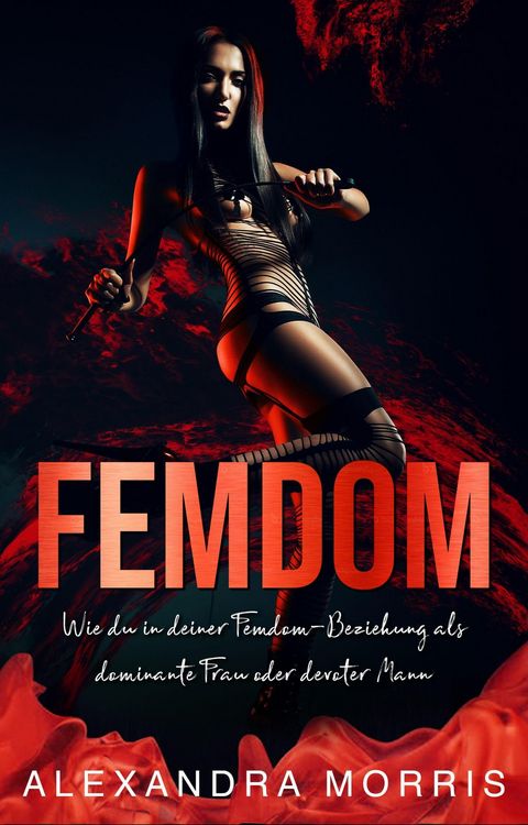 Produktbild: Femdom: Wie du in deiner Femdom-Beziehung als dominante Frau oder devoter Mann erfolgreich bist (2-in-1 Sammlung)