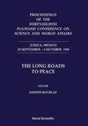 Produktbild: Long Roads to Peace, the - Proceedings of the Forty-Eighth Pugwash Conference on Science and World Affairs